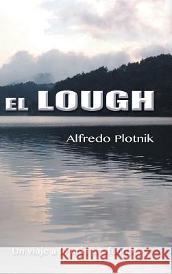 El Lough Alfredo Plotnik 9781463385859 Palibrio - książka