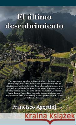 El último descubrimiento Francisco Agostini 9781506514451 Palibrio - książka