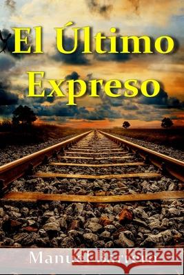 El Último Expreso Barrero, Manuel 9798619090208 Independently Published - książka