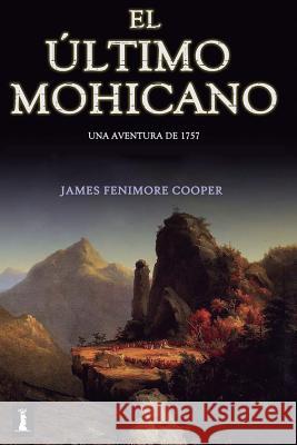 El Último Mohicano Alamo, Jaime Lafuente 9781542636094 Createspace Independent Publishing Platform - książka