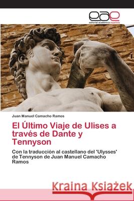 El Último Viaje de Ulises a través de Dante y Tennyson Camacho Ramos, Juan Manuel 9783659060908 Editorial Acad Mica Espa Ola - książka
