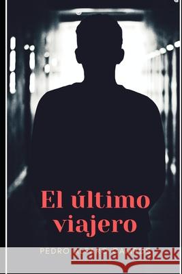 El último viajero Alfaro Campos, Pedro 9781077886773 Independently Published - książka