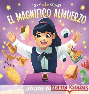 El Magn?fico Almuerzo: Un Cuento Delicioso Sobre Aceptaci?n, Diversidad y Ra?ces Joari Orsini 9781636860091 International Learning Solutions - książka