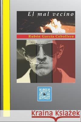 El mal vecino Rubén García Cebollero 9798840571170 Independently Published - książka