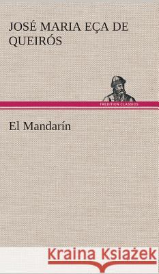 El Mandarín José Maria Eça de Queirós 9783849527693 tredition GmbH - książka