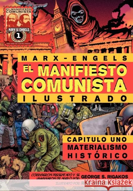 El Manifiesto Comunista (Ilustrado) - Capitulo Uno: Materialismo Hist Rico Karl Marx Friedrich Engels George S. Rigakos 9780981280752 Red Quill Books - książka