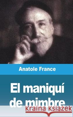 El maniquí de mimbre France, Anatole 9781006692147 Blurb - książka