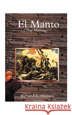 El Manto = The Mantle Hansen, Richard Earl 9781585007196 AUTHORHOUSE - książka