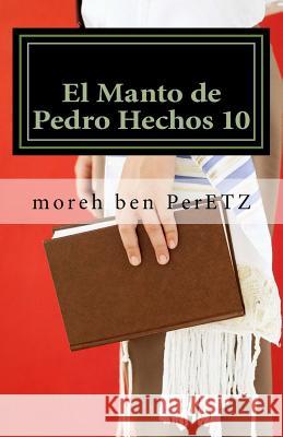 El Manto de Pedro Hechos 10 M. Moreh Yojanan Be 9781511627962 Createspace - książka