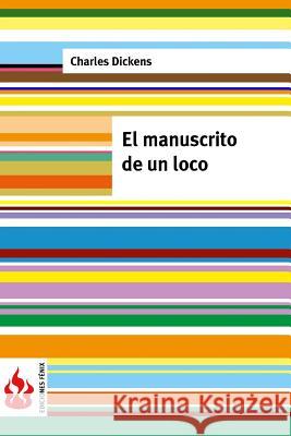 El manuscrito de un loco: (low cost). Edición limitada Dickens, Charles 9781516833245 Createspace - książka