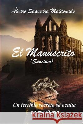El Manuscrito: Sanctum Álvaro Saavedra Maldonado 9798664041347 Independently Published - książka