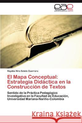 El Mapa Conceptual: Estrategia Didáctica en la Construcción de Textos Sotelo Guerrero Haydée Nira 9783846577783 Editorial Acad Mica Espa Ola - książka