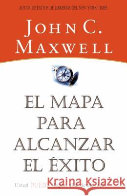 El Mapa Para Alcanzar El Éxito Maxwell, John C. 9780881137590 Grupo Nelson - książka