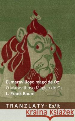 El maravilloso mago de Oz / O Maravilhoso M?gico de Oz: Tranzlaty Espa?ol Italiano L. Frank Baum Denslow                                  Tranzlaty 9783692294698 Tranzlaty - książka