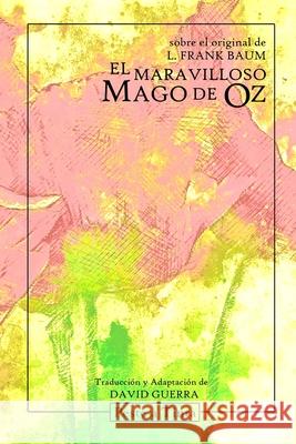 El maravilloso Mago de Oz: Adaptación de David Guerra Baum, L. Frank 9781716941566 Lulu.com - książka