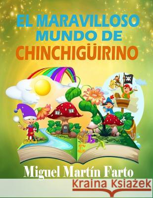 El Maravilloso mundo de Chinchiguirino Martin Farto, Miguel 9781977883193 Createspace Independent Publishing Platform - książka
