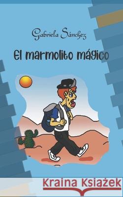 El marmolito mágico Sánchez, Gabriela 9798757276243 Independently Published - książka