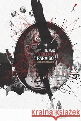 El Mas Violento Paraiso Alexnder Obando 9789968636001 Ediciones Lanzallamas - książka