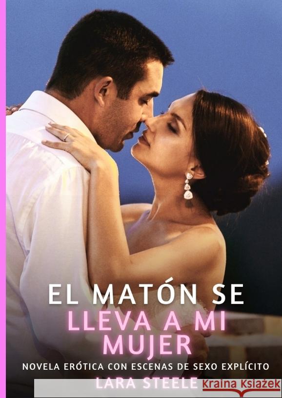 El matón se lleva a mi mujer Steele, Lara 9783384554857 Lara Steele - książka