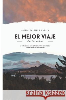 El mejor Viaje de tu Vida Alicia Carrill 9782959377204 Carrillo Garcia (Alicia) - książka
