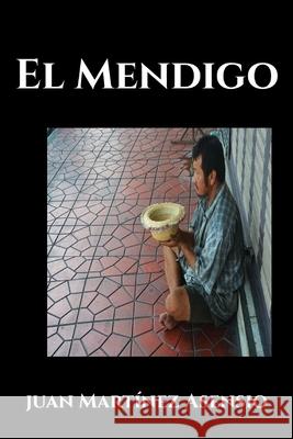 El Mendigo Juan Martínez Asensio 9798702014258 Independently Published - książka