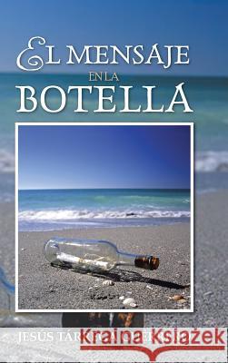 El Mensaje En La Botella Jesus Tarreg 9781463361174 Palibrio - książka
