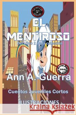 El Mentiroso: Cuento No.18 MS Ann a. Guerra MR Daniel Guerra 9781545238745 Createspace Independent Publishing Platform - książka
