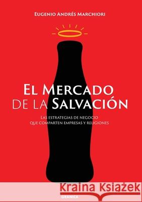 El Mercado De La Salvación Marchiori, Eugenio 9789878358840 Ediciones Granica, S.A. - książka