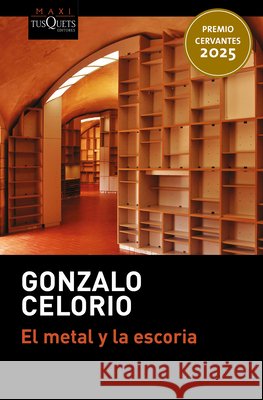 El Metal Y La Escoria ( Novela) / Metal and Dross (a Novel) Gonzalo Celorio 9786073939027 Planeta Publishing - książka