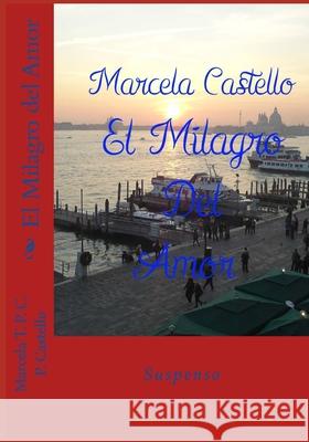 El Milagro del Amor Marcel Pai 9781977862259 Createspace Independent Publishing Platform - książka