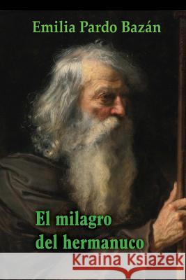 El milagro del hermanuco Pardo Bazan, Emilia 9781517604240 Createspace - książka