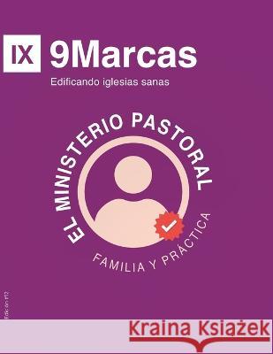 El Ministerio Pastoral: Familia y Practica Connie Dever Juliana de Armel Justin Taylor 9781958168981 9marks - książka