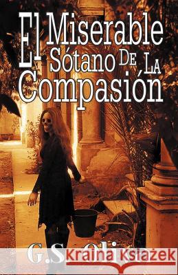 El Miserable S Tano de La Compasi N G. S. Oliva 9781466957329 Trafford Publishing - książka