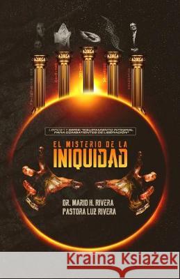 El Misterio de la Iniquidad Luz M. Rivera Mario H. Rivera 9780578585673 Lac - książka