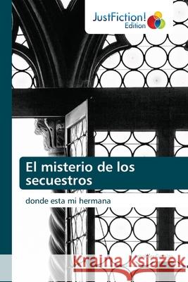 El misterio de los secuestros Jenniffer Granizo 9786203576771 Justfiction Edition - książka