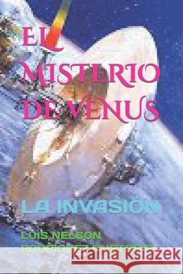El Misterio de Venus: La Invasión Rodríguez Custodio, Luis Nelson 9781071226032 Independently Published - książka