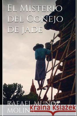 El Misterio del Conejo de Jade Rafael Muno 9781079320282 Independently Published - książka