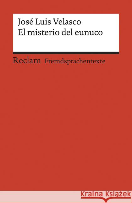 El misterio del eunuco Velasco, José Luis 9783150199428 Reclam, Ditzingen - książka