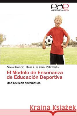 El Modelo de Enseñanza de Educación Deportiva Calderón Antonio 9783846568088 Editorial Acad Mica Espa Ola - książka