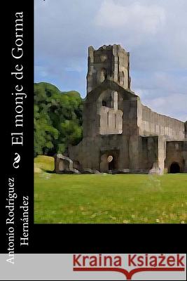 El monje de Gorma Hernández, Antonio Rodríguez 9781505489521 Createspace - książka