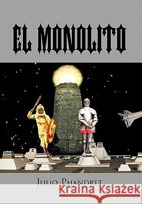 El Monolito Julio Phandret 9781617647062 Palibrio - książka