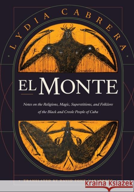 El Monte: Notes on the Religions, Magic, and Folklore of the Black and Creole People of Cuba Lydia Cabrera David Font-Navarrete 9781478018735 Duke University Press - książka