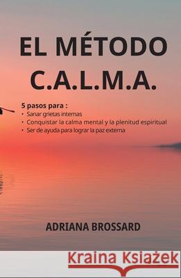 El m?todo c. A.l. M.a. Adriana Brossard 9789878344935 Ediciones Lilium - książka