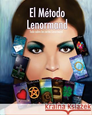 El Método Lenormand: Todo sobre las cartas Lenormand Ferrer, Juan Garcia 9781466288027 Createspace - książka