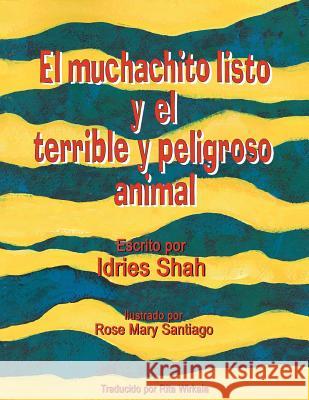 El muchachito listo y el terrible y peligroso animal Shah, Idries 9781944493028 Hoopoe Books - książka