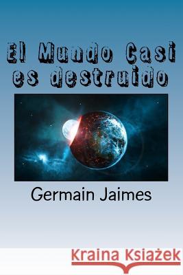 El Mundo Casi es destruido: ¿Será cierto? ¿Sólo un engaño más? Borges, Dalia 9781517101633 Createspace - książka