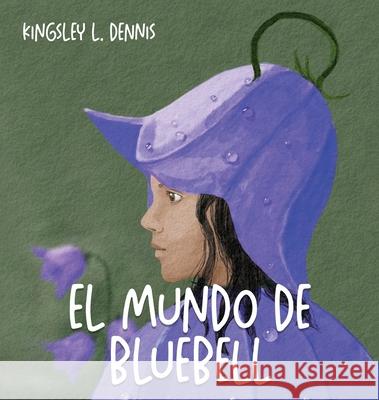 El Mundo de Bluebell Kingsley L. Dennis 9781913816698 Beautiful Traitor Books - książka