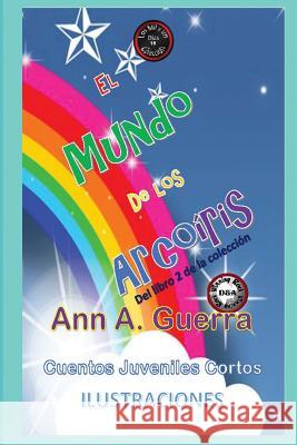 El mundo de los arcoiris: Cuento No. 16 Guerra, Daniel 9781545145814 Createspace Independent Publishing Platform - książka