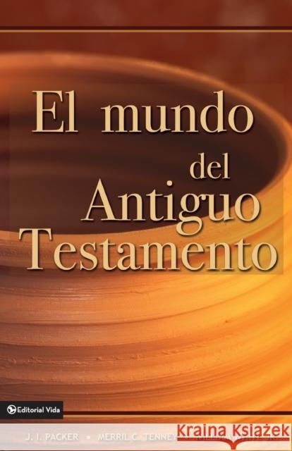 El Mundo del Antiguo Testamento Packer, J. I. 9780829714166 Vida Publishers - książka