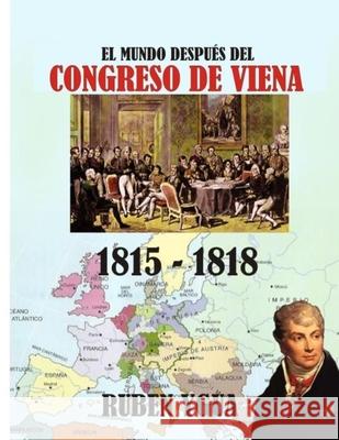 El Mundo Después del Congreso de Viena: 1815-1818 Ygua, Ruben 9781077005488 Independently Published - książka